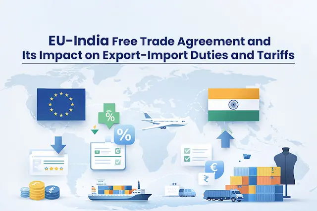 India-EU Free Trade Agreement and Its Impact on Export-Import Duties and Tariffs