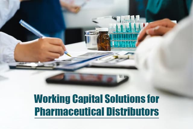 Smart Working Capital Solutions for Pharmaceutical Distribution Businesses